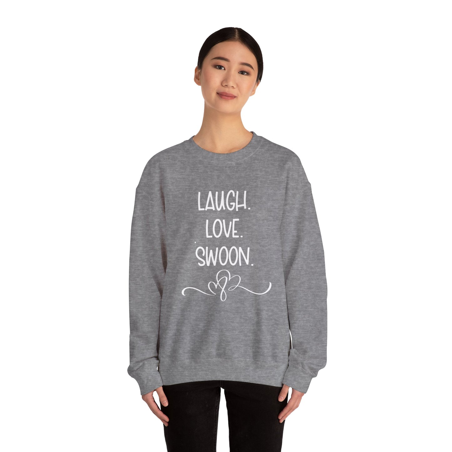 Laugh. Love. Swoon. Unisex Sweatshirt