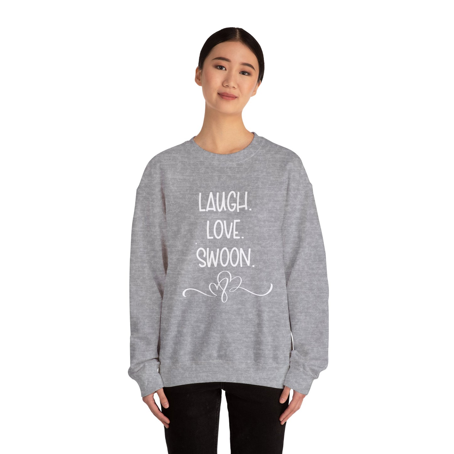 Laugh. Love. Swoon. Unisex Sweatshirt