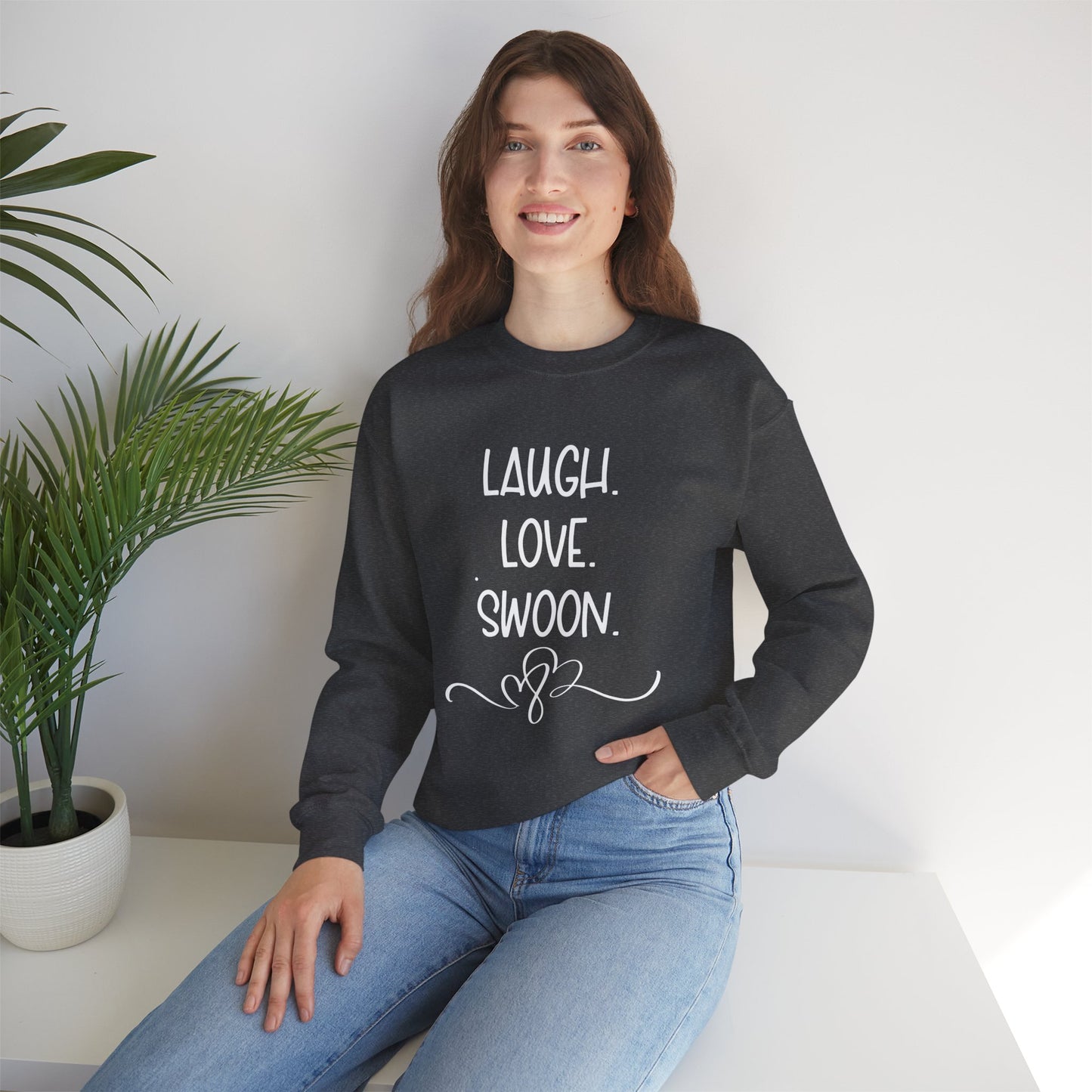 Laugh. Love. Swoon. Unisex Sweatshirt
