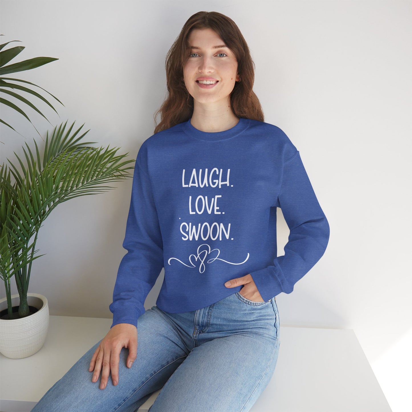 Laugh. Love. Swoon. Unisex Sweatshirt