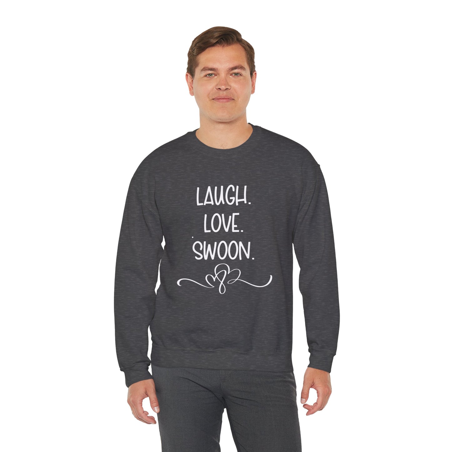 Laugh. Love. Swoon. Unisex Sweatshirt