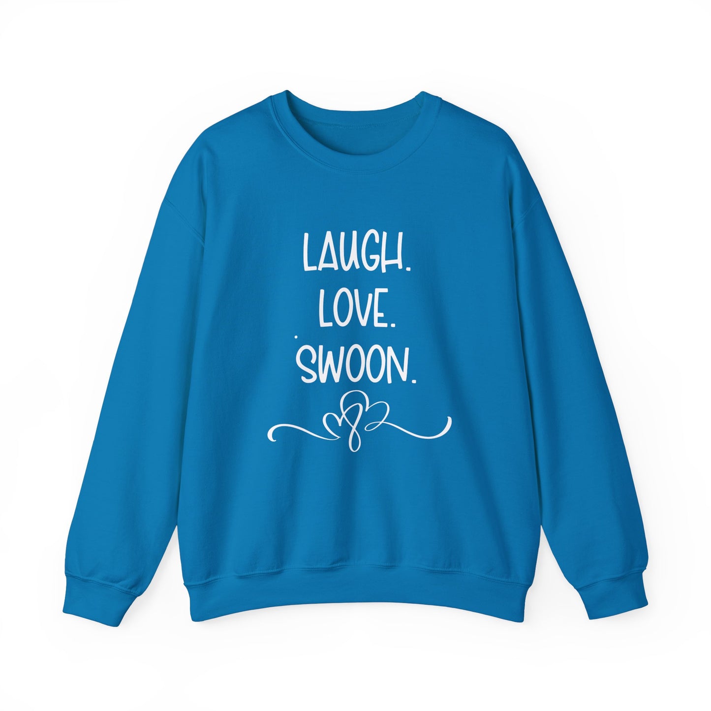 Laugh. Love. Swoon. Unisex Sweatshirt