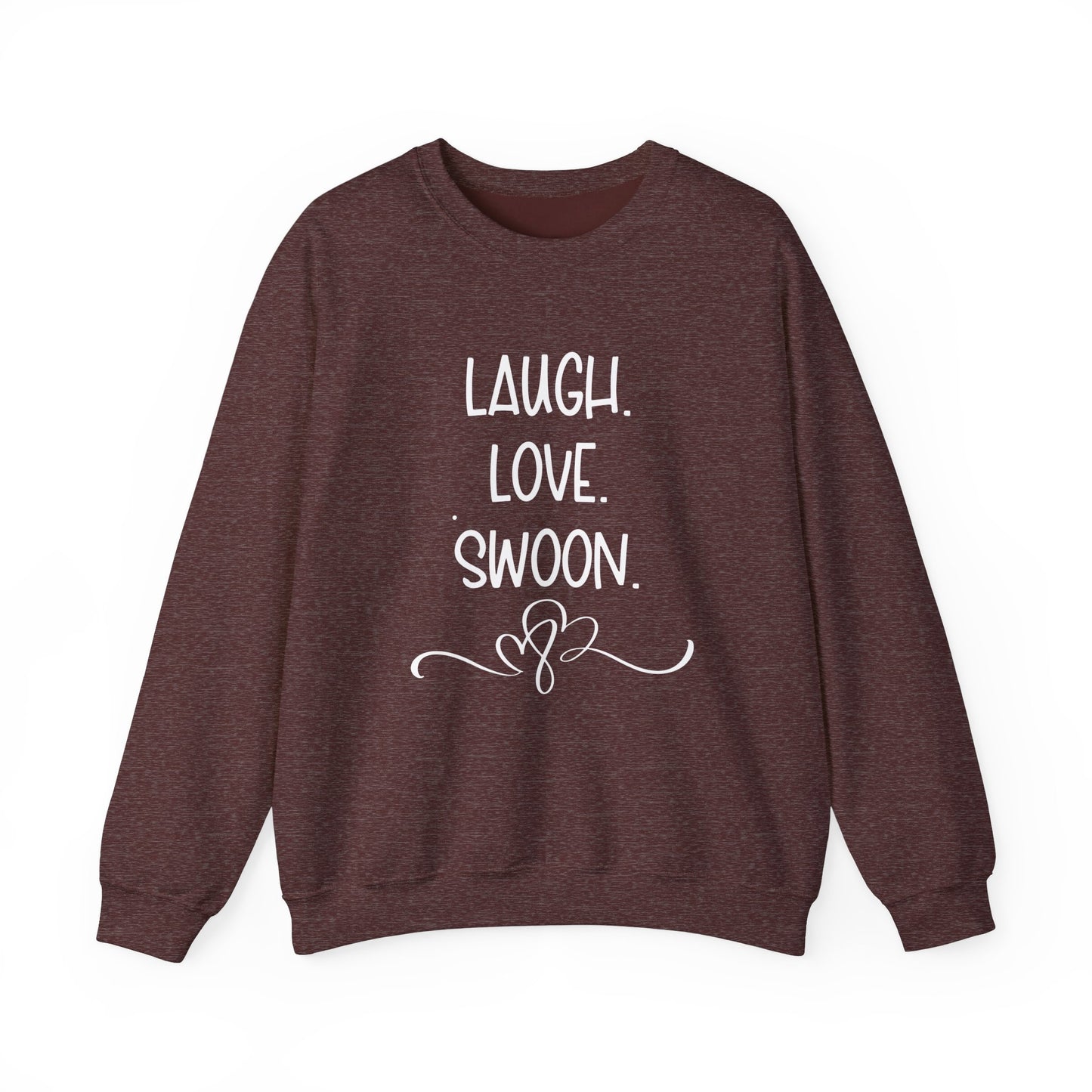 Laugh. Love. Swoon. Unisex Sweatshirt