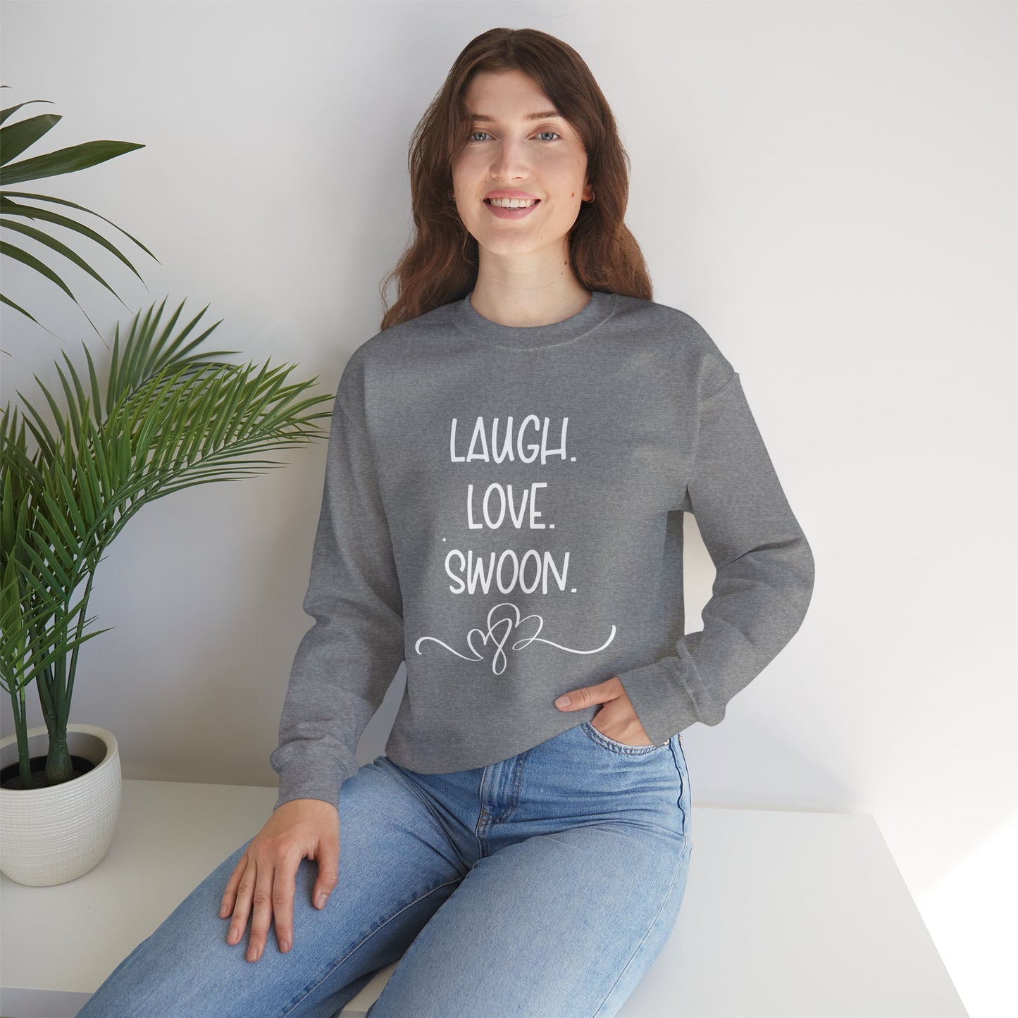 Laugh. Love. Swoon. Unisex Sweatshirt