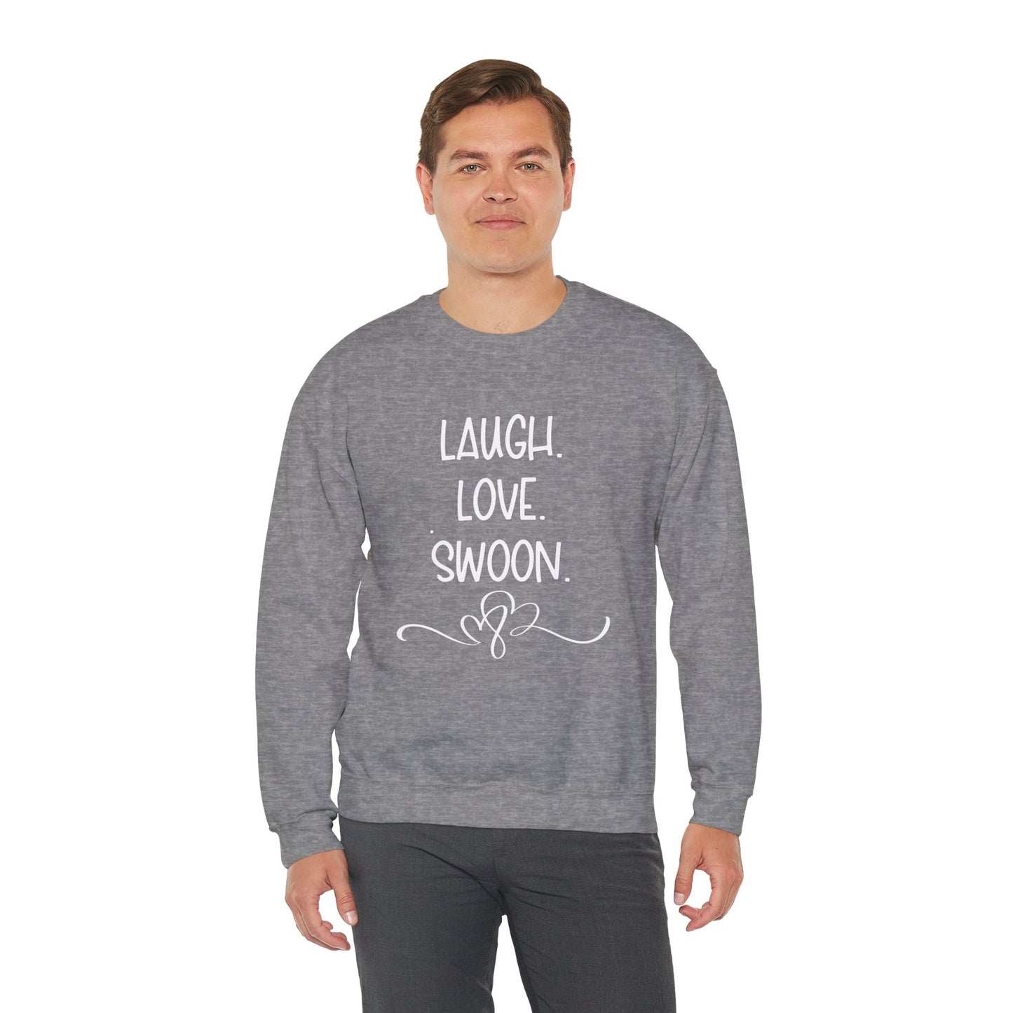 Laugh. Love. Swoon. Unisex Sweatshirt