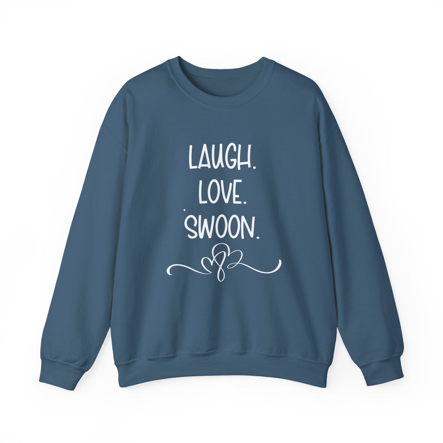 Laugh. Love. Swoon. Unisex Sweatshirt
