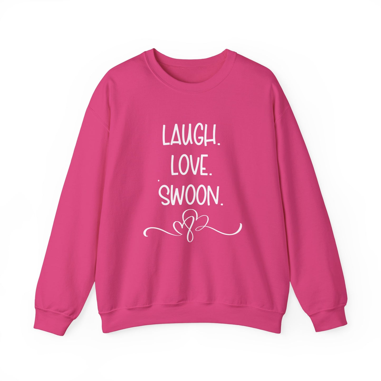 Laugh. Love. Swoon. Unisex Sweatshirt