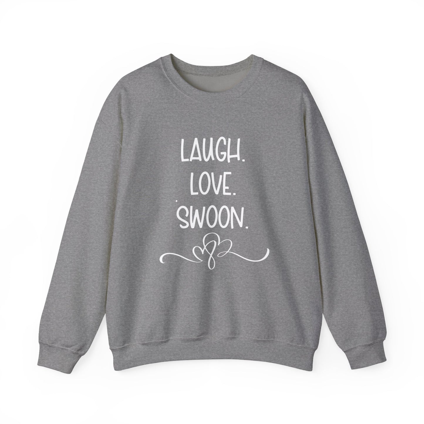 Laugh. Love. Swoon. Unisex Sweatshirt