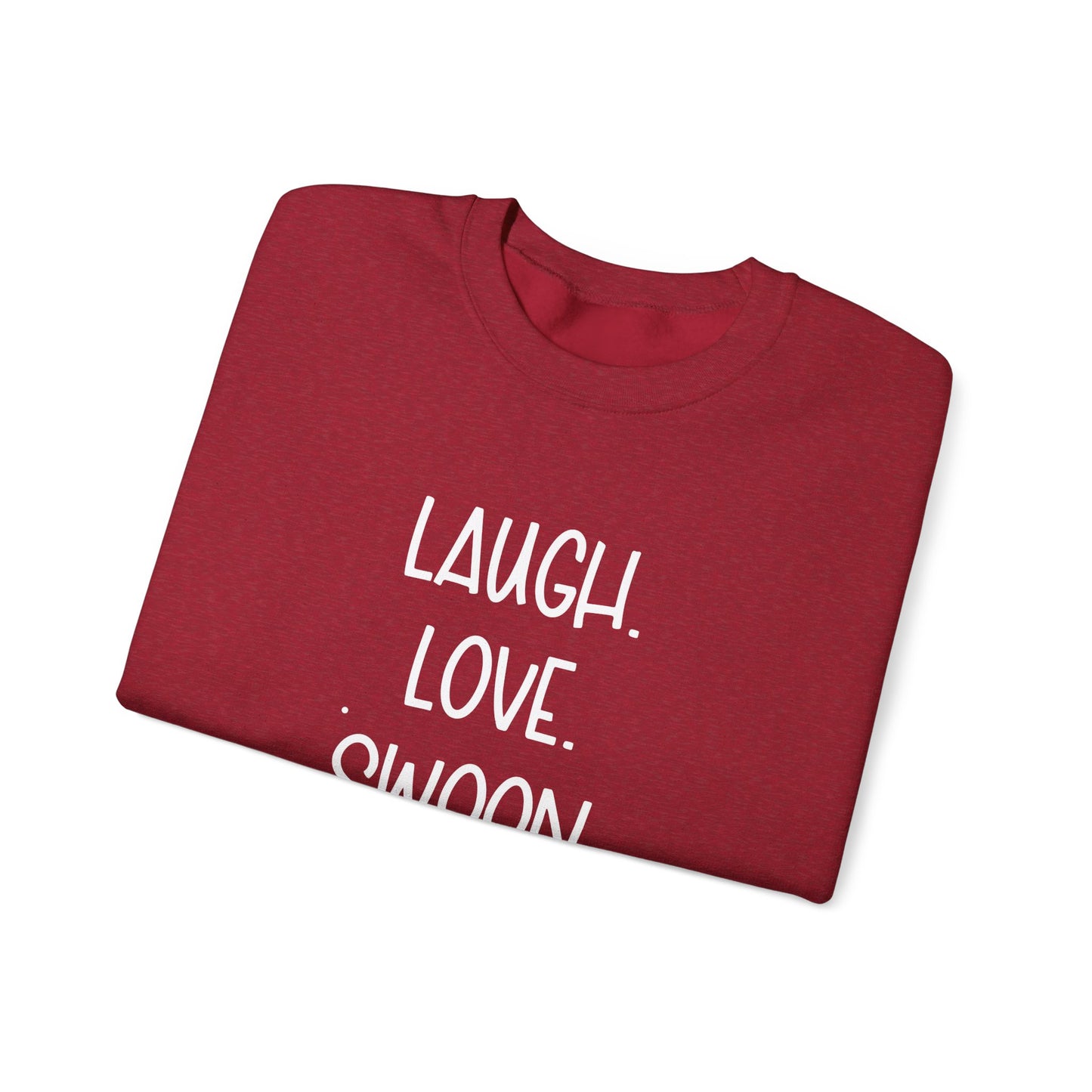 Laugh. Love. Swoon. Unisex Sweatshirt
