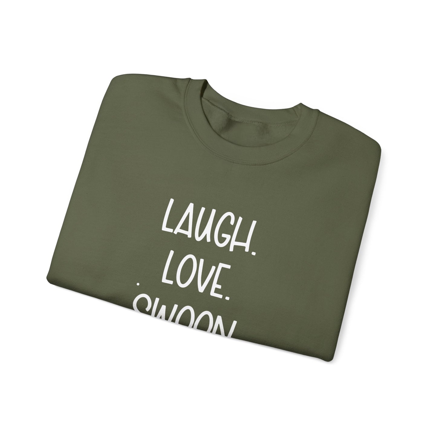Laugh. Love. Swoon. Unisex Sweatshirt