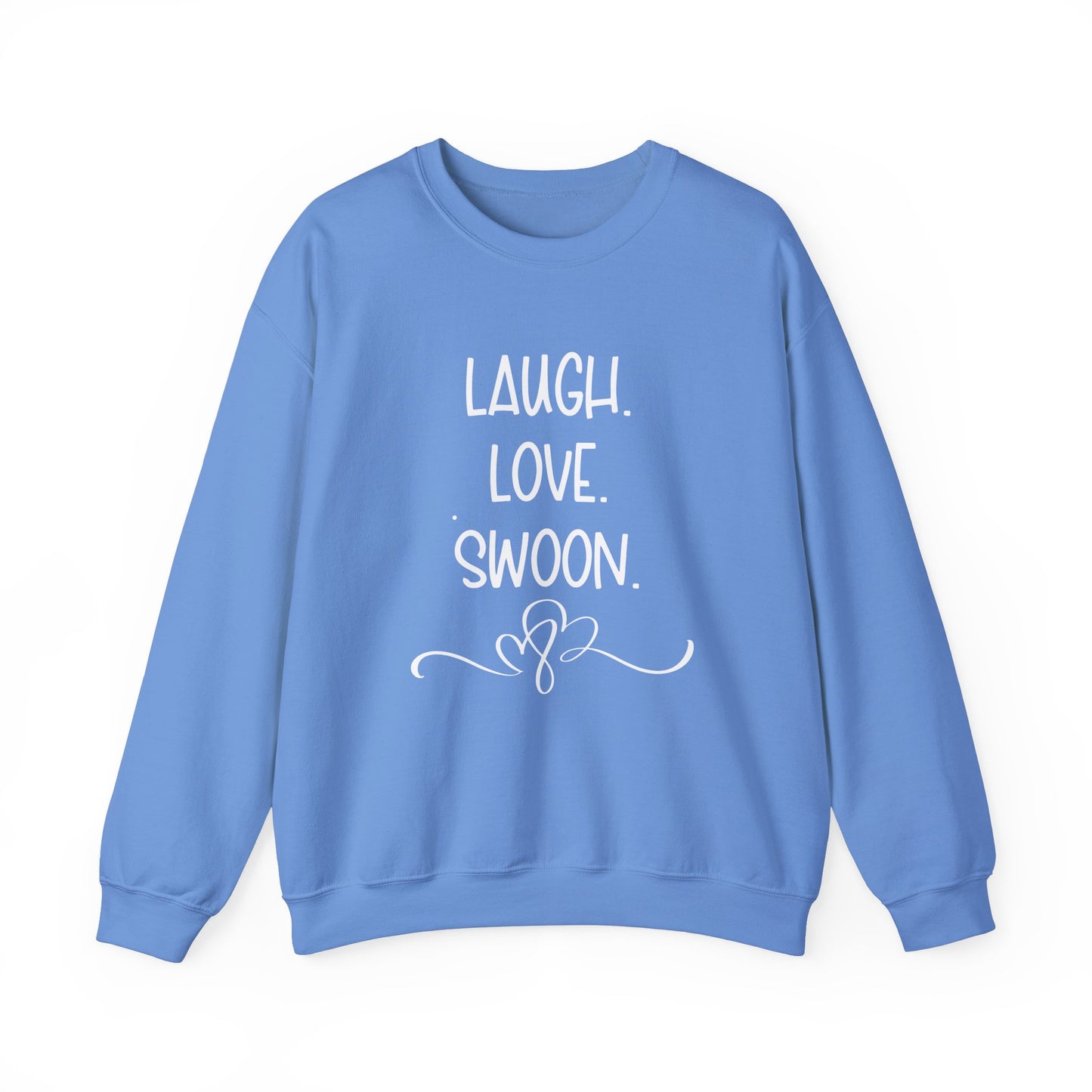 Laugh. Love. Swoon. Unisex Sweatshirt