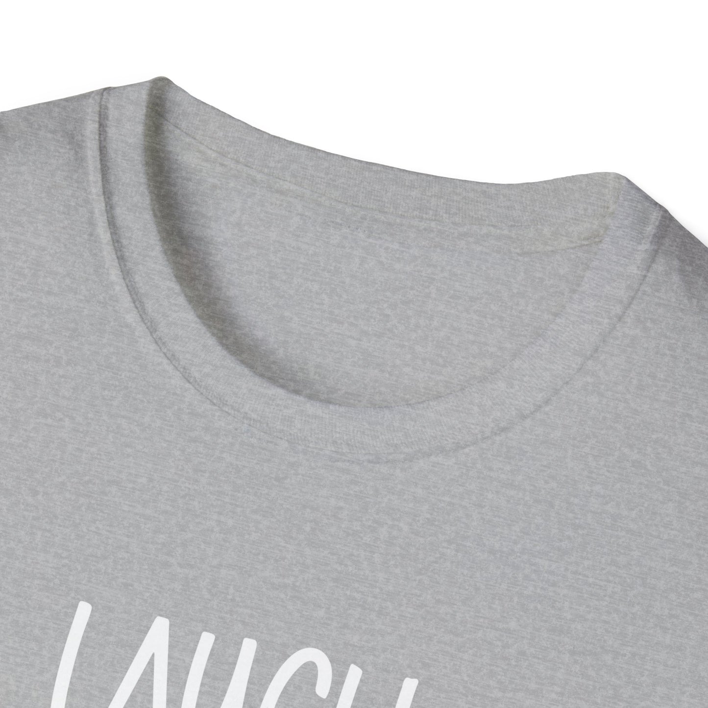 Laugh. Love. Swoon. Unisex T-Shirt