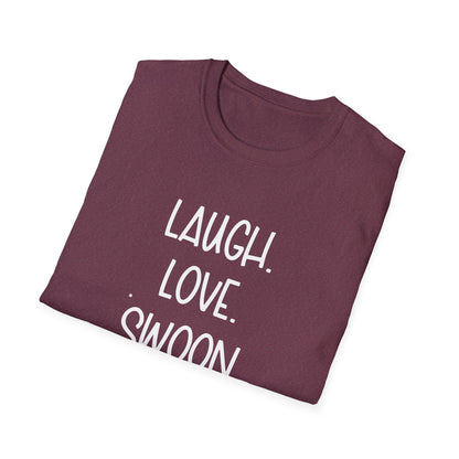 Laugh. Love. Swoon. Unisex T-Shirt