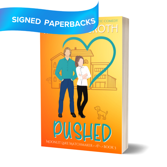 Pushed Signed Paperback (Moonlit Lake Matchmaker ~ Book 3)